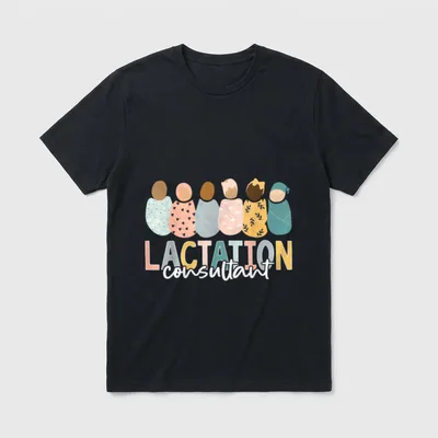 Lactation Consultant Baby Nurses Appreciation Mother T-Shirt – Classic T-Shirt in Black