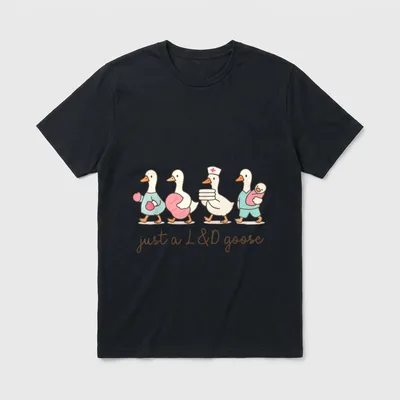 Just a Labor and Delivery Goose T-Shirt – Classic T-Shirt in Black
