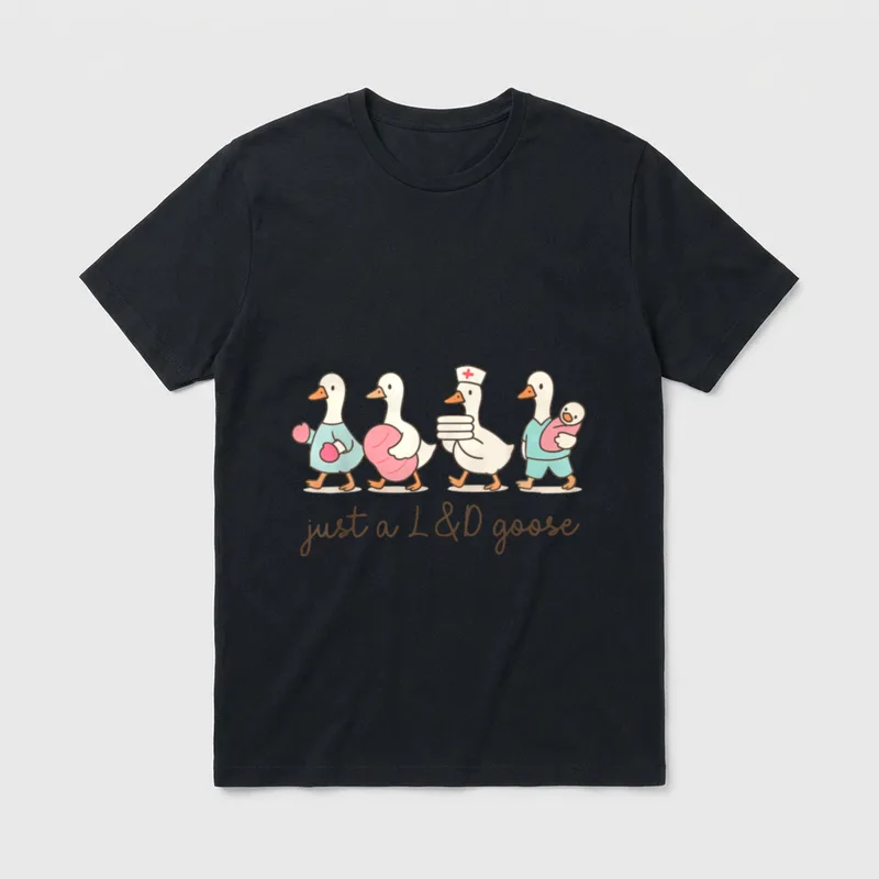 Just a Labor and Delivery Goose T-Shirt – Classic T-Shirt in Black