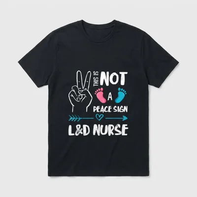 Peace Sign L D Nurse Labor T-Shirt – THIS IS NOT A PEACE SIGN L&D NURSE text and hand graphic – Classic T-Shirt in Black