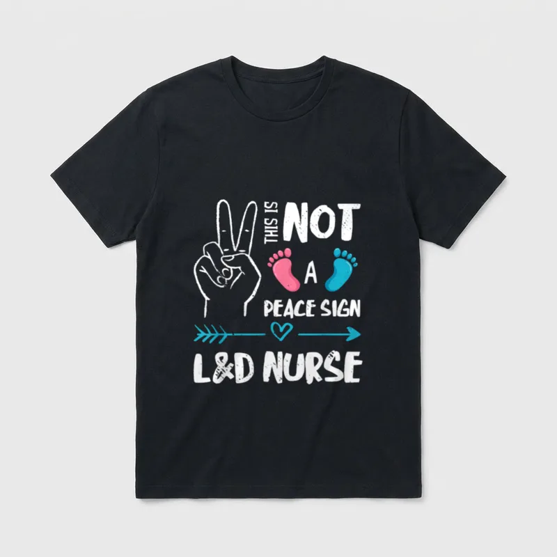 Peace Sign L D Nurse Labor T-Shirt – THIS IS NOT A PEACE SIGN L&D NURSE text and hand graphic – Classic T-Shirt in Black