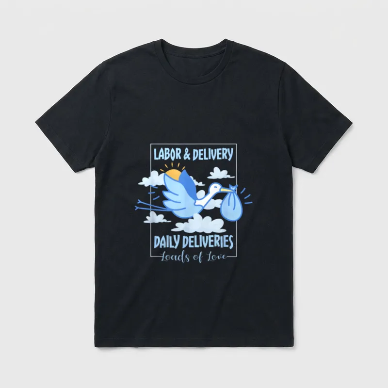 L D Nurse Labor T-Shirt – LABOR & DELIVERY DAILY DELIVERIES Loads of Love – Classic T-Shirt in Black