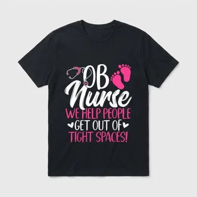 OB Nurse We Help People Get T-Shirt – OB Nurse We Help People Get Out of Tight Spaces – Classic T-Shirt in Black