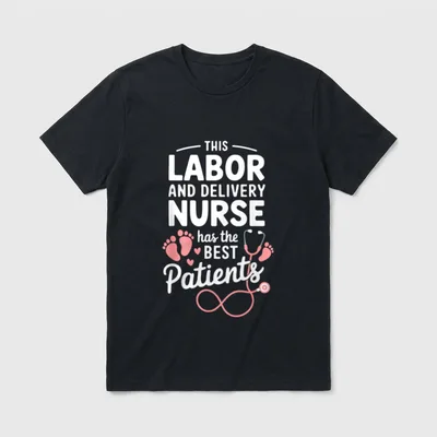 This Labor and Delivery Nurse T-Shirt – THIS LABOR AND DELIVERY NURSE has the BEST Patients print – Classic T-Shirt in Black