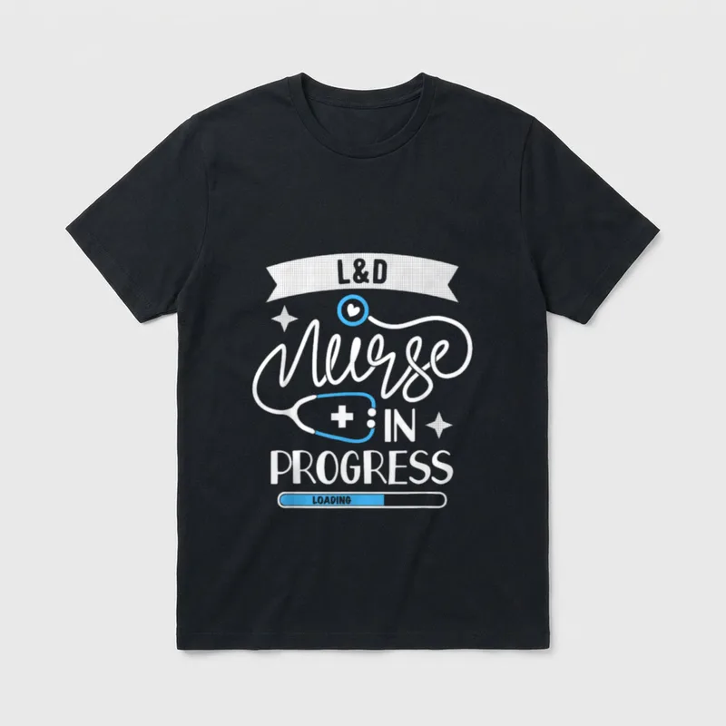 L D Nurse in Progress T-Shirt – L&D Nurse IN PROGRESS LOADING – Classic T-Shirt in Black