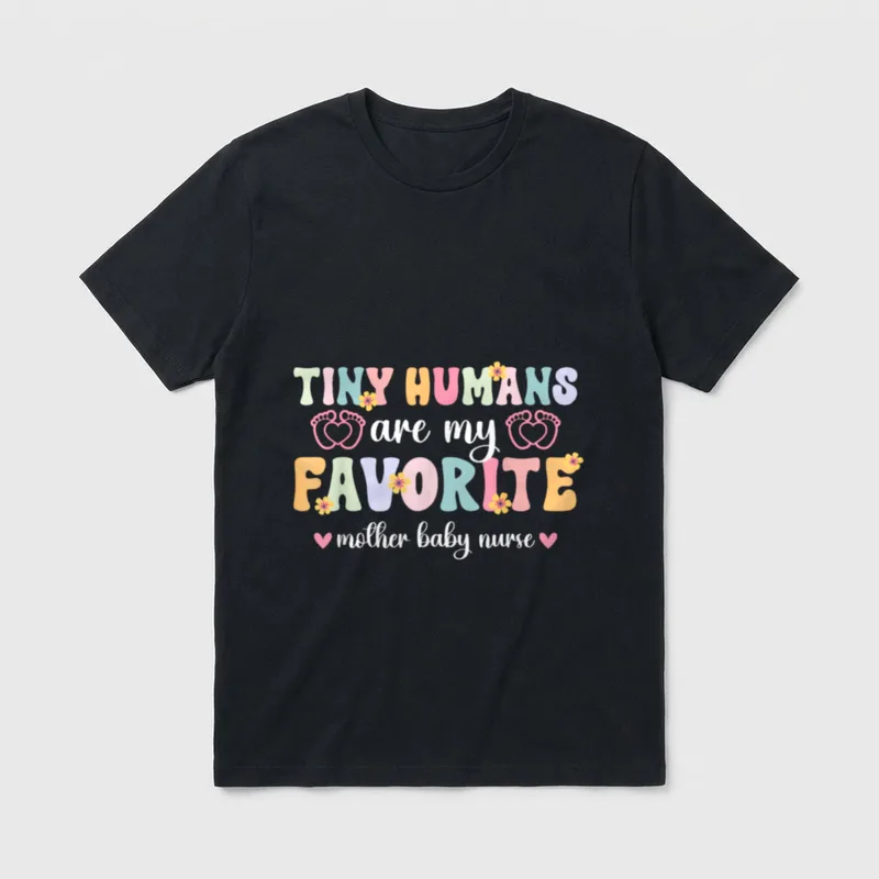 Mother Baby Nurse Postpartum Mom T-Shirt – TINY HUMANS are my FAVORITE mother baby nurse – Classic T-Shirt in Black