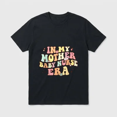 In My Mother Baby Nurse Great T-Shirt – In My Mother Baby Nurse Era – Classic T-Shirt in Black