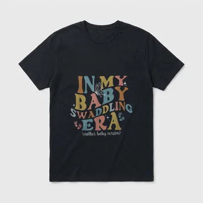 Baby Swaddling Era Mother Nurse MBU T-Shirt – IN MY BABY SWADDLING ERA (mother baby version) – Classic T-Shirt in Black