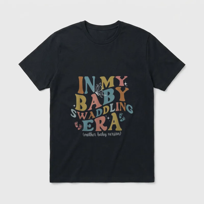 Baby Swaddling Era Mother Nurse MBU T-Shirt – IN MY BABY SWADDLING ERA (mother baby version) – Classic T-Shirt in Black