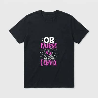 OB Nurse at Your Cervix T-Shirt – Classic T-Shirt in Black