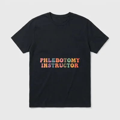 Phlebotomy Instructor Phlebotomist Tech Phlebo Nurse T-Shirt – Classic T-Shirt in Black