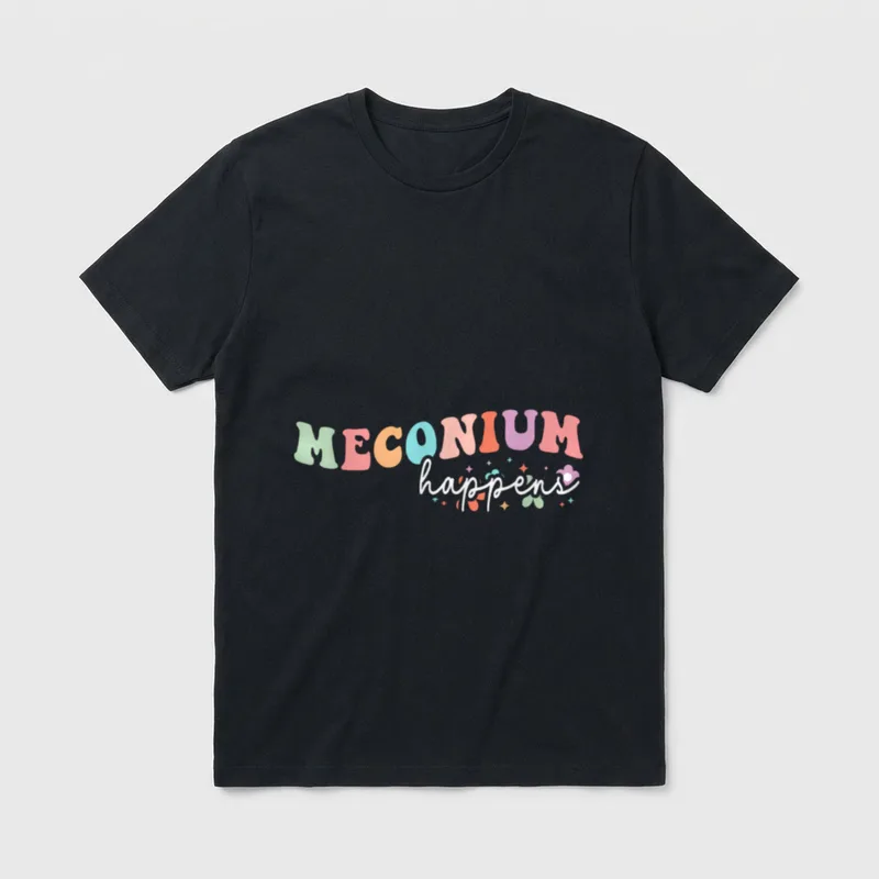 Meconium Happens Birthing Team Nurse Doctor T-Shirt – Classic T-Shirt in Black