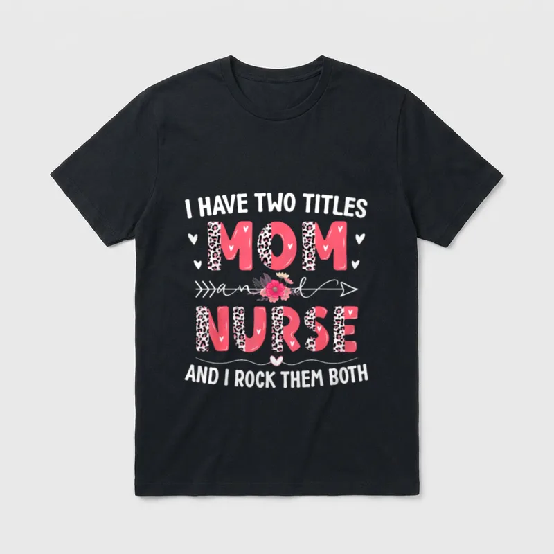 Two Titles Mom and Nurse Leopard T-Shirt – Classic T-Shirt in Black