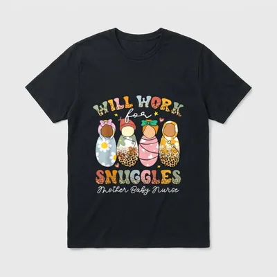 Work for Snuggles Mother Baby Nurse T-Shirt – Classic T-Shirt in Black