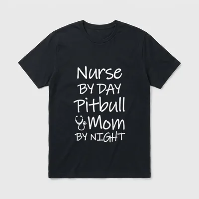 Nurse by Day Pitbull Mom Night T-Shirt – Classic T-Shirt in Black