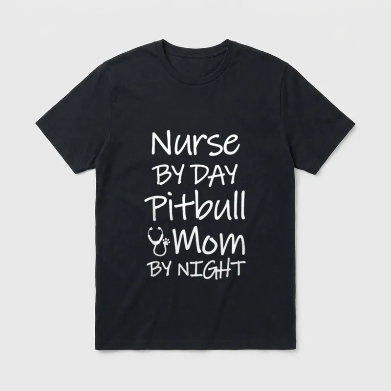 Nurse by Day Pitbull Mom Night T-Shirt – Classic T-Shirt in Black