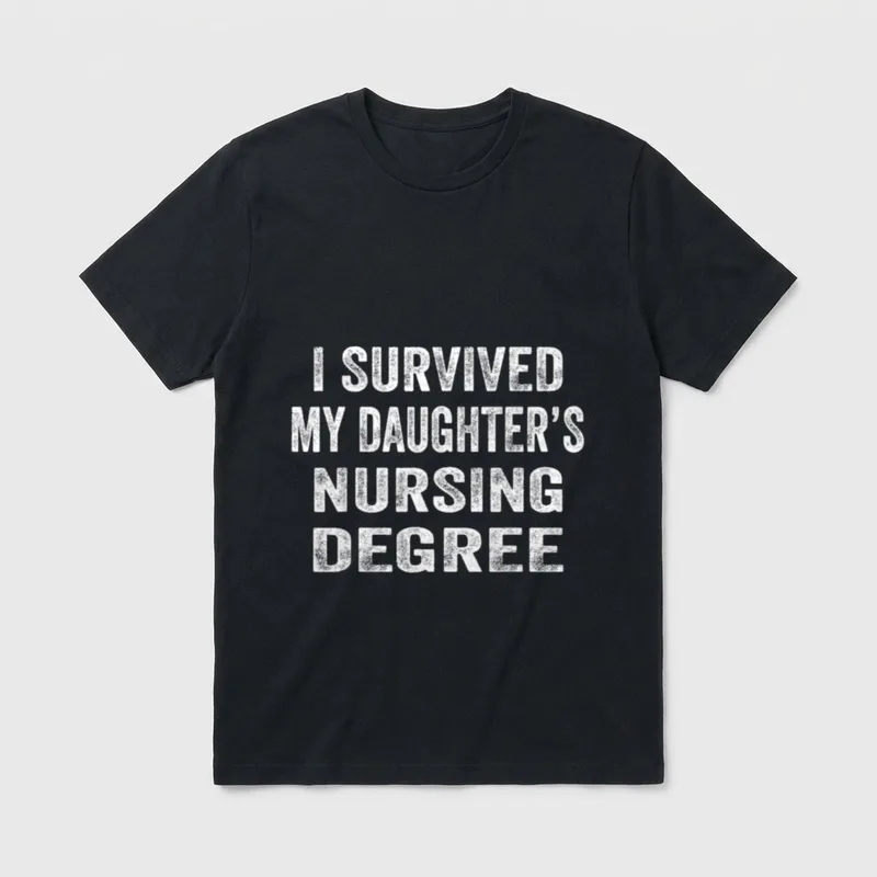 I Survived My Daughter's Nursing Degree T-Shirt – Classic T-Shirt in Black