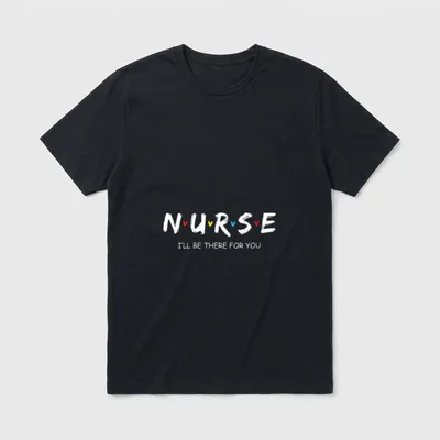 Cute Nurse There T-Shirt – NURSE with colorful hearts and I'LL BE THERE FOR YOU – Classic T-Shirt in Black