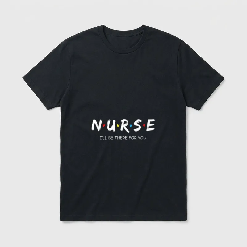 Cute Nurse There T-Shirt – NURSE with colorful hearts and I'LL BE THERE FOR YOU – Classic T-Shirt in Black
