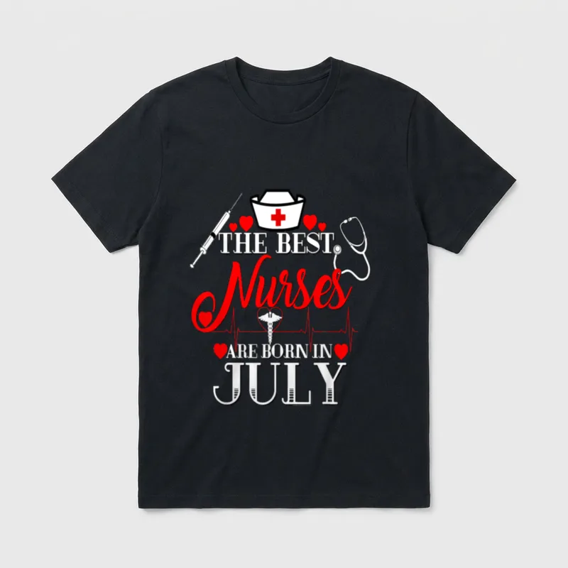 Best Nurses Are Born in July T-Shirt – THE BEST Nurses ARE BORN IN JULY – Classic T-Shirt in Black