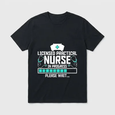 Future LPN Nurse T-Shirt – Licensed Practical Nurse In Progress Please Wait – Classic T-Shirt in Black
