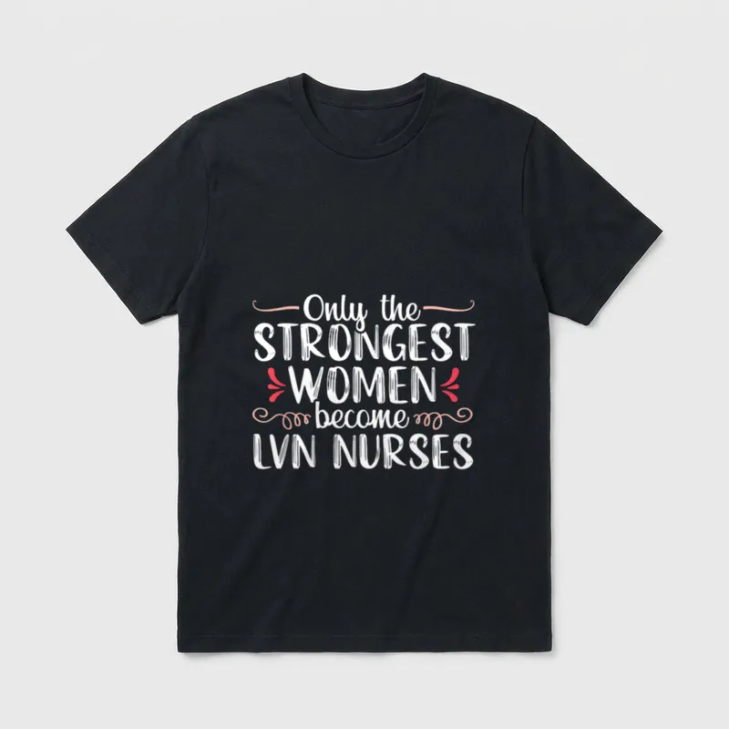 Strongest Licensed Vocational Nurse LVN Nursing T-Shirt – Classic T-Shirt in Black