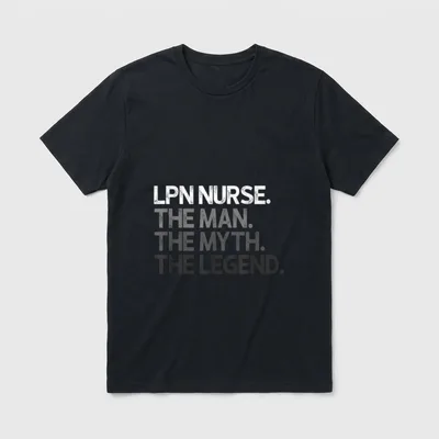 LPN Nurse the Man Myth Legend T-Shirt – Stacked text reading LPN NURSE THE MAN THE MYTH THE LEGEND – Classic T-Shirt in Black