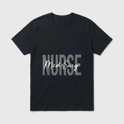 Med Surg Medical Nurse Nurse Themed T-Shirt – Classic T-Shirt in Black