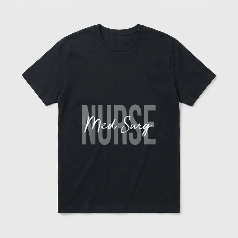 Med Surg Medical Nurse Nurse Themed T-Shirt – Classic T-Shirt in Black