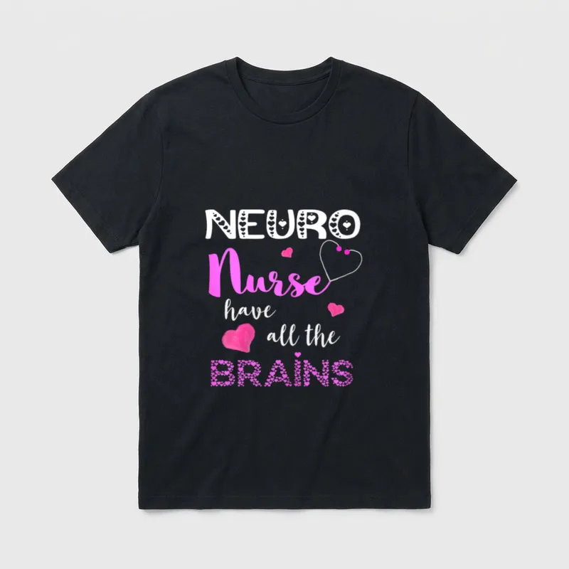 Neuro Nurse Have All the Neuroscience T-Shirt – Classic T-Shirt in Black