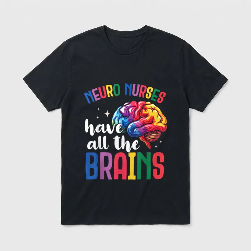 Funny Neuro Nurse T-Shirt – NEURO NURSES have all the BRAINS lettering with colorful brain – Classic T-Shirt in Black