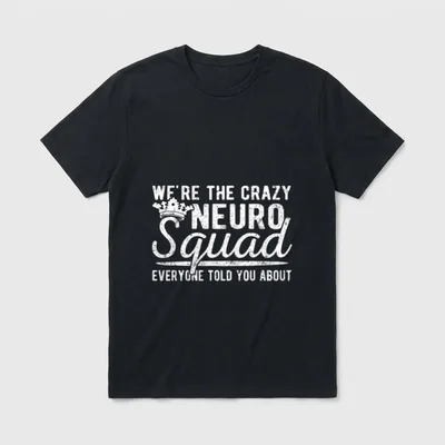 Crazy Neuro Squad Neurology Nurse Neuroscience T-Shirt – Classic T-Shirt in Black