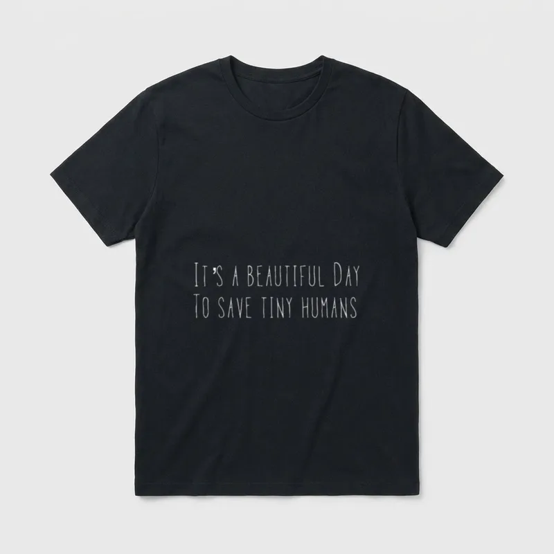 NICU Nurse Beautiful T-Shirt – White text reading It's A Beautiful Day To Save Tiny Humans – Classic T-Shirt in Black
