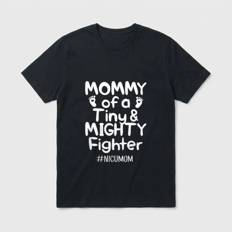 Tiny and Mighty Fighter Nicu Nurse T-Shirt – Mommy of a Tiny & Mighty Fighter with baby footprints – Classic T-Shirt in Black