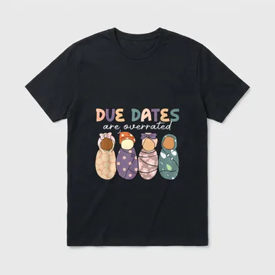 Dates Are Overrated Labor Delivery NICU T-Shirt – Classic T-Shirt in Black