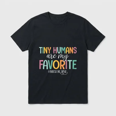 NICU Nurse Designed T-Shirt – “TINY HUMANS are my FAVORITE #NICU NURSE” – Classic T-Shirt in Black