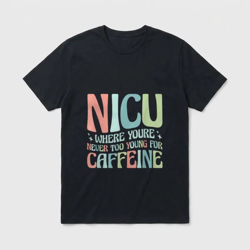 Never Too Young for Caffeine Nurse T-Shirt – Classic T-Shirt in Black