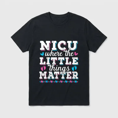 NICU Nurse Little T-Shirt – “NICU where the little things matter” with baby feet and hearts – Classic T-Shirt in Black