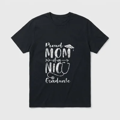 Proud Mom NICU Graduate Funny Newborn T-Shirt – Classic T-Shirt in Black