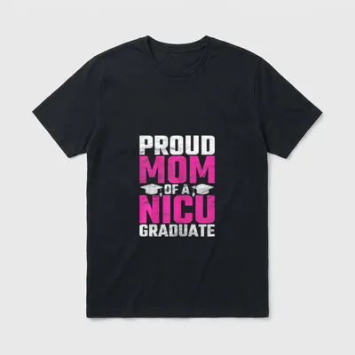 Premature Newborn Nurse Proud Mom NICU T-Shirt – Classic T-Shirt in Black