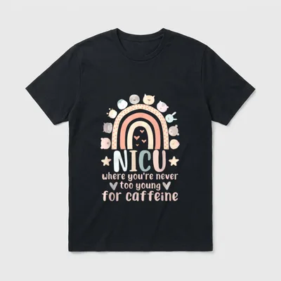 NICU Nurse Caffeine Neonatal Intensive Care T-Shirt – Classic T-Shirt in Black