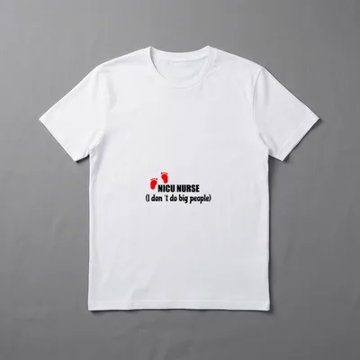 Nicu Nurse I Do Not Big T-Shirt – NICU NURSE (I don’t do big people) with red baby footprints – Classic T-Shirt in Black