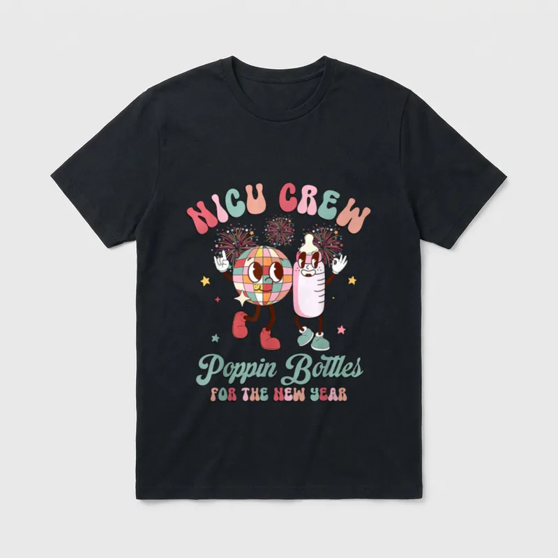 NICU Crew Nurse Poppin Bottles T-Shirt – NICU CREW Poppin Bottles FOR THE NEW YEAR – Classic T-Shirt in Black