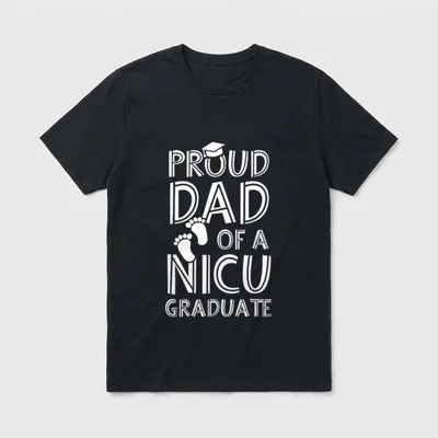 Dad NICU Graduate Funny Newborn Proud T-Shirt – Classic T-Shirt in Black