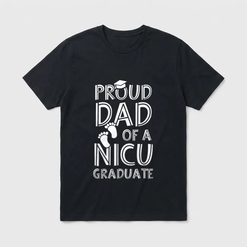 Dad NICU Graduate Funny Newborn Proud T-Shirt – Classic T-Shirt in Black