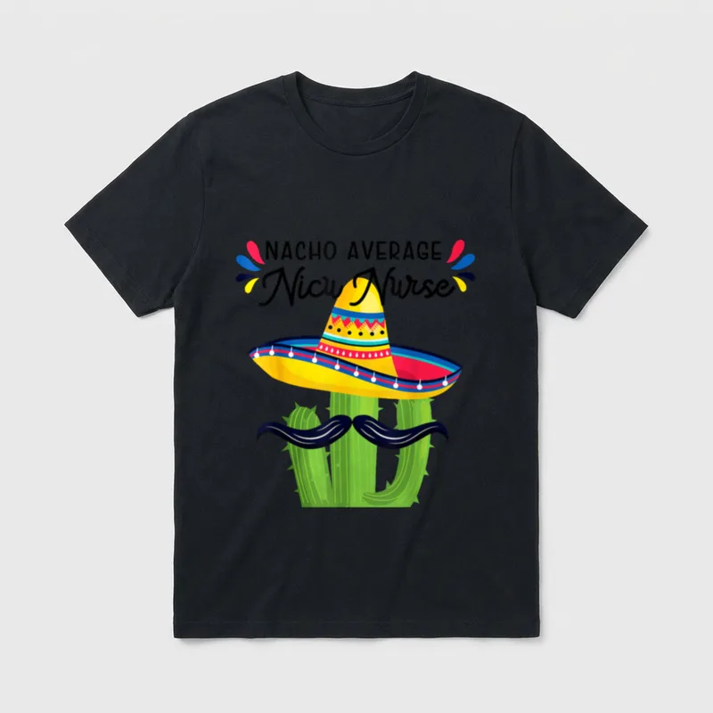 NICU Nurse ICU Neonatal Nacho Average T-Shirt – Classic T-Shirt in Black