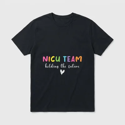 NICU Team Holding the Future Nurse T-Shirt – Classic T-Shirt in Black