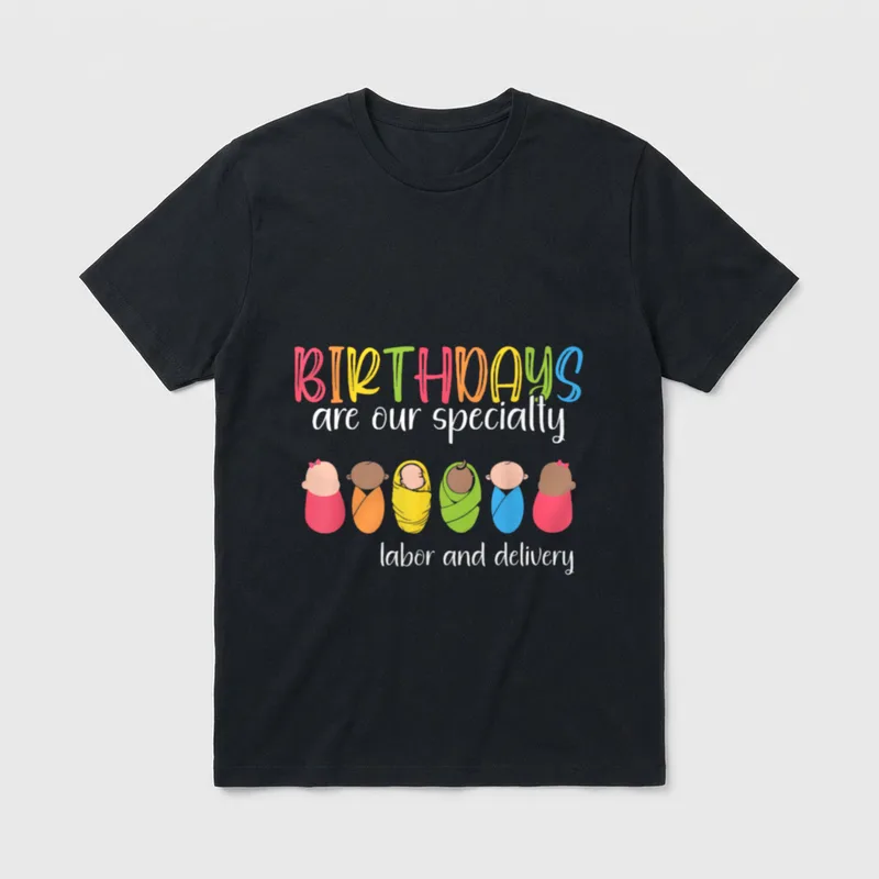 Birthdays Are Our Specialty Labor T-Shirt – Classic T-Shirt in Black