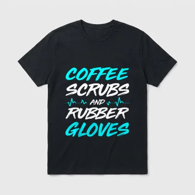 Medical Nurse T-Shirt – Coffee Scrubs And Rubber Gloves lettering with heartbeat line – Classic T-Shirt in Black