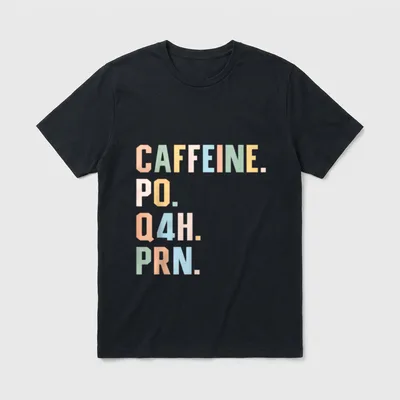 Funny Nurse Healthcare T-Shirt – CAFFEINE. PO. Q4H. PRN. in pastel block letters – Classic T-Shirt in Black